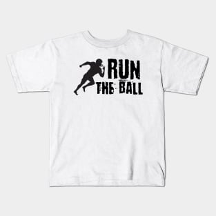 Run The Ball Kids T-Shirt